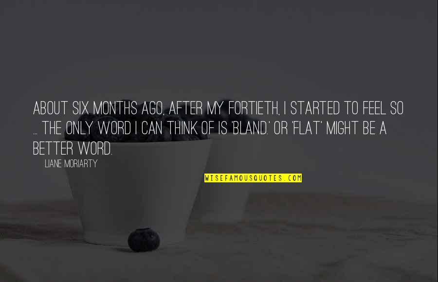 Fulson Asset Quotes By Liane Moriarty: About six months ago, after my fortieth, I Fulson Asset Quotes By Liane Moriarty: About six months ago, after my fortieth, I