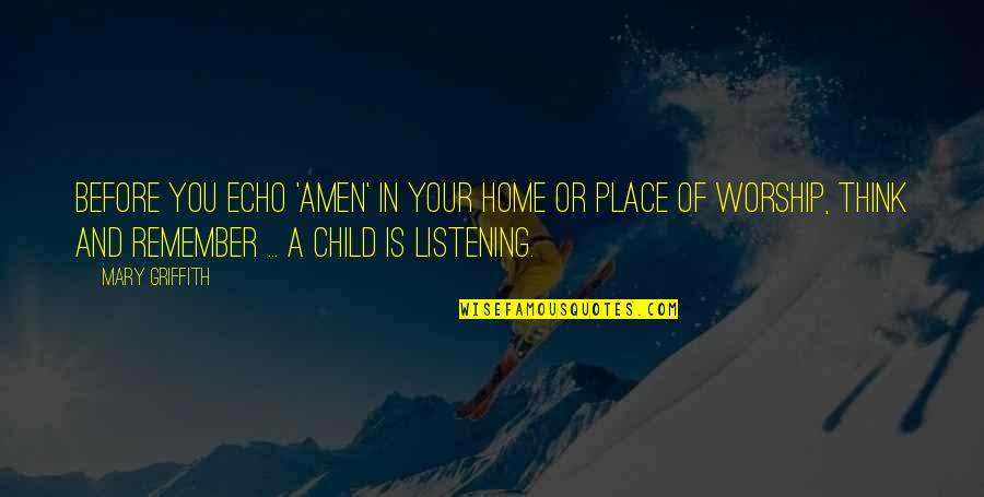 Fulwider Patton Quotes By Mary Griffith: Before you echo 'Amen' in your home or Fulwider Patton Quotes By Mary Griffith: Before you echo 'Amen' in your home or