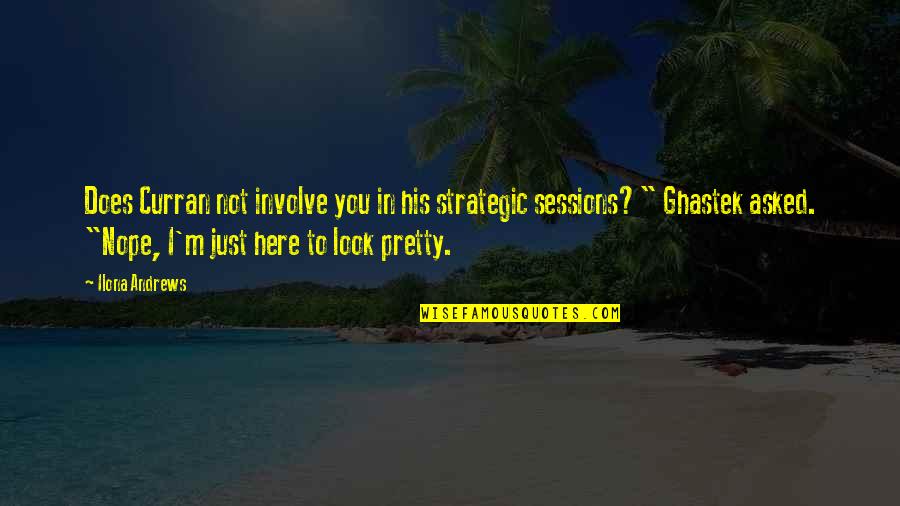 Fumaiolo Quotes By Ilona Andrews: Does Curran not involve you in his strategic Fumaiolo Quotes By Ilona Andrews: Does Curran not involve you in his strategic