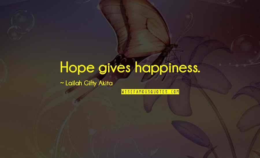 Fumando Espero Quotes By Lailah Gifty Akita: Hope gives happiness.