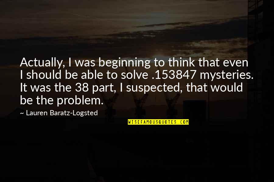 Fumantes Quotes By Lauren Baratz-Logsted: Actually, I was beginning to think that even