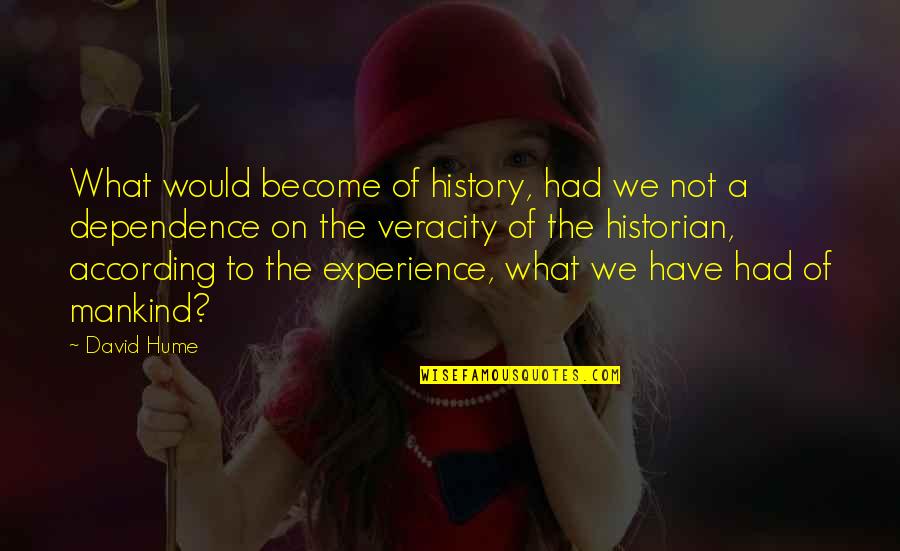 Fumihide Tomizawa Quotes By David Hume: What would become of history, had we not