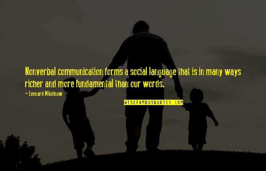 Fumika Sagisawa Quotes By Leonard Mlodinow: Nonverbal communication forms a social language that is