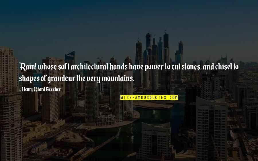 Fuming Potato Quotes By Henry Ward Beecher: Rain! whose soft architectural hands have power to Fuming Potato Quotes By Henry Ward Beecher: Rain! whose soft architectural hands have power to