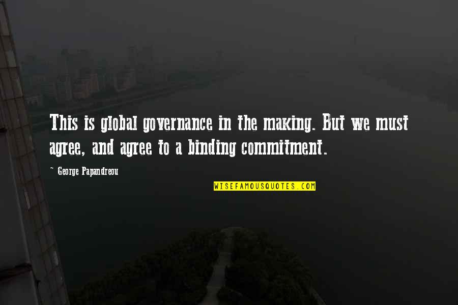 Fumurile Quotes By George Papandreou: This is global governance in the making. But Fumurile Quotes By George Papandreou: This is global governance in the making. But