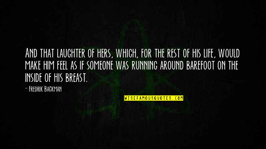 Fun Activities In Office Quotes By Fredrik Backman: And that laughter of hers, which, for the Fun Activities In Office Quotes By Fredrik Backman: And that laughter of hers, which, for the
