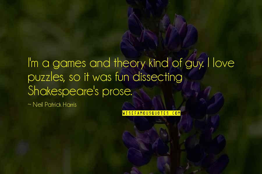 Fun And Games Quotes By Neil Patrick Harris: I'm a games and theory kind of guy.