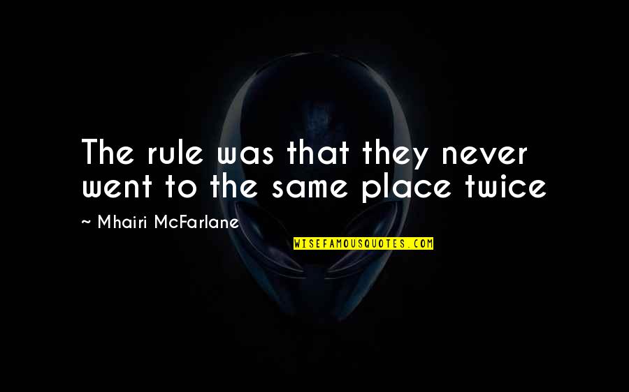 Fun Best Friends Quotes By Mhairi McFarlane: The rule was that they never went to