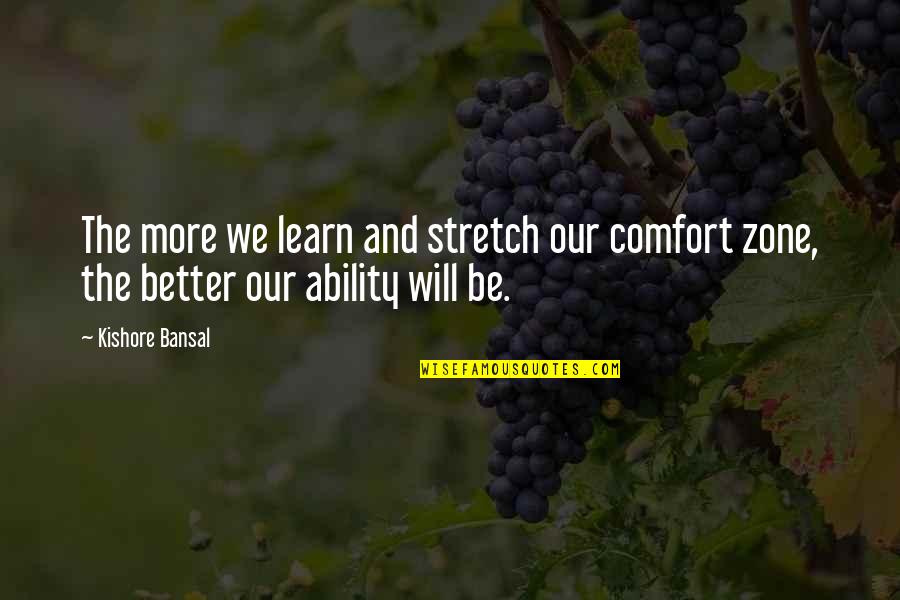 Fun Bible Quotes By Kishore Bansal: The more we learn and stretch our comfort