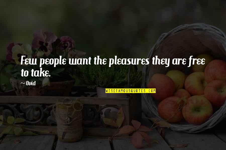 Fun Birthday Party Quotes By Ovid: Few people want the pleasures they are free