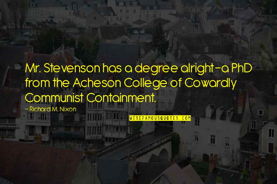 Fun Boating Quotes By Richard M. Nixon: Mr. Stevenson has a degree alright-a PhD from