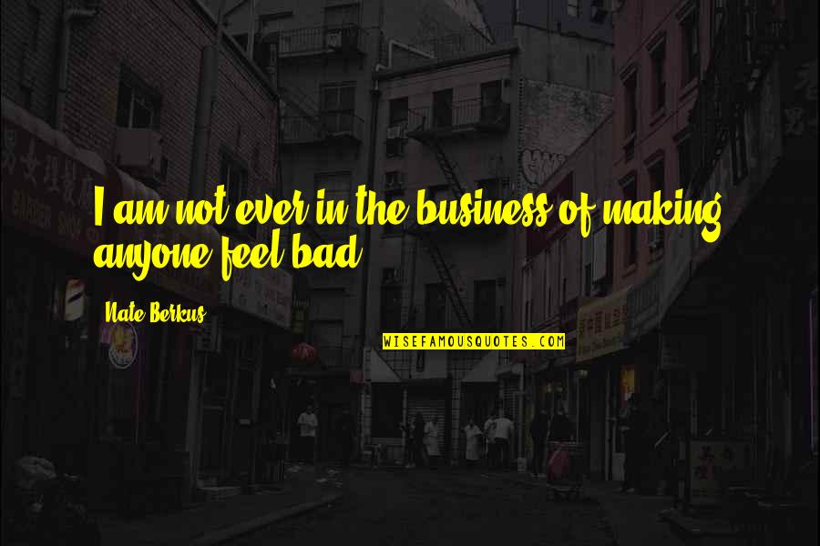 Fun Brunch Quotes By Nate Berkus: I am not ever in the business of Fun Brunch Quotes By Nate Berkus: I am not ever in the business of