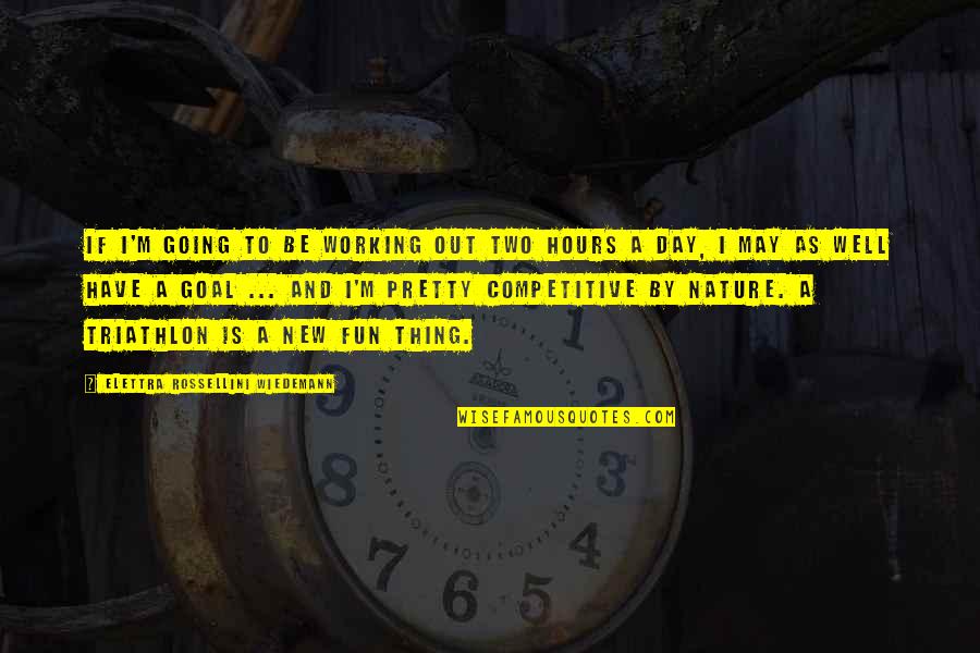 Fun Day Out Quotes By Elettra Rossellini Wiedemann: If I'm going to be working out two Fun Day Out Quotes By Elettra Rossellini Wiedemann: If I'm going to be working out two