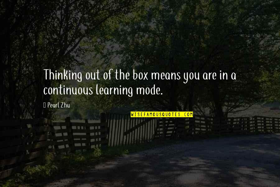 Fun Dip Quotes By Pearl Zhu: Thinking out of the box means you are