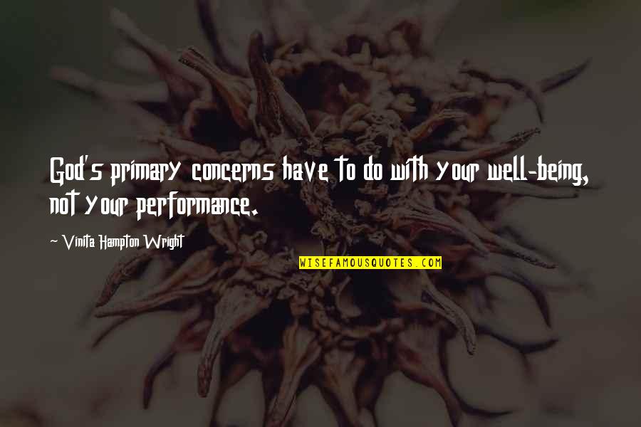 Fun Entry Quotes By Vinita Hampton Wright: God's primary concerns have to do with your Fun Entry Quotes By Vinita Hampton Wright: God's primary concerns have to do with your
