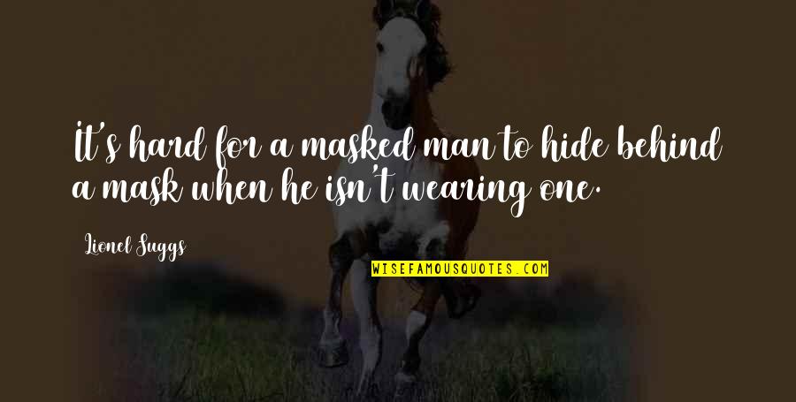 Fun Friday Workout Quotes By Lionel Suggs: It's hard for a masked man to hide