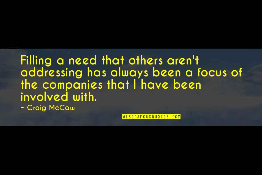 Fun Gaming Quotes By Craig McCaw: Filling a need that others aren't addressing has