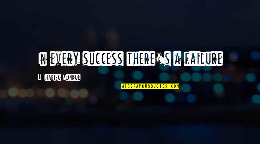 Fun Gaming Quotes By Thabiso Monkoe: In every success there's a failure