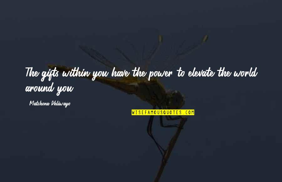 Fun Hanukkah Quotes By Matshona Dhliwayo: The gifts within you have the power to