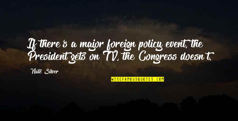 Fun In The Sun Quotes By Nate Silver: If there's a major foreign policy event, the