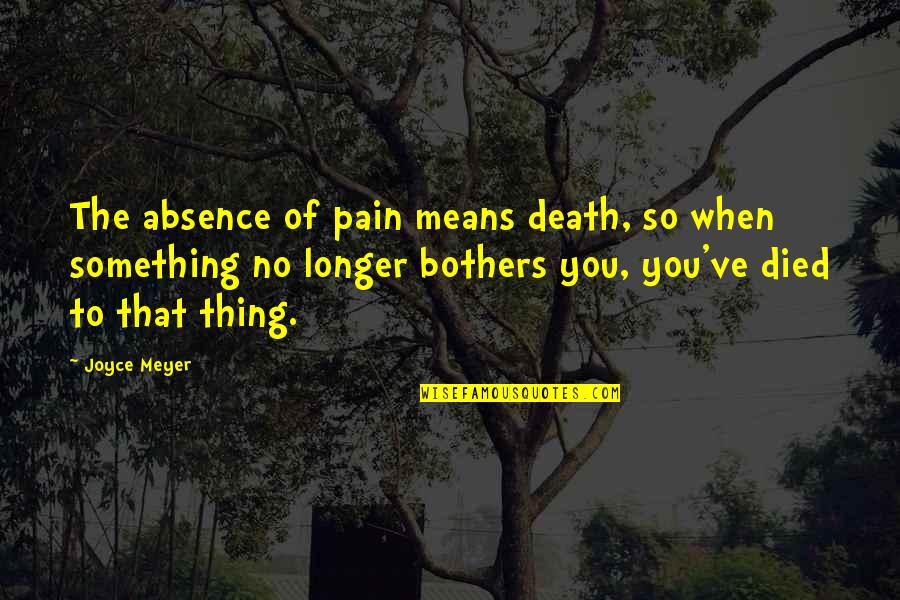 Fun Jewelry Quotes By Joyce Meyer: The absence of pain means death, so when