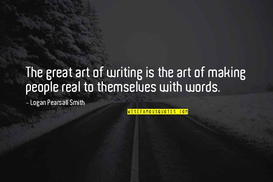 Fun Leap Year Quotes By Logan Pearsall Smith: The great art of writing is the art