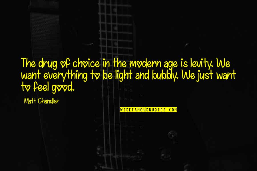 Fun Little Boy Quotes By Matt Chandler: The drug of choice in the modern age Fun Little Boy Quotes By Matt Chandler: The drug of choice in the modern age