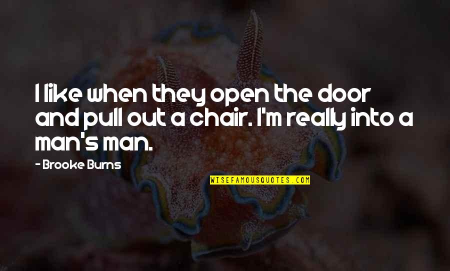 Fun Loving Inspirational Quotes By Brooke Burns: I like when they open the door and