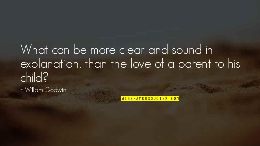 Fun Loving Life Quotes By William Godwin: What can be more clear and sound in