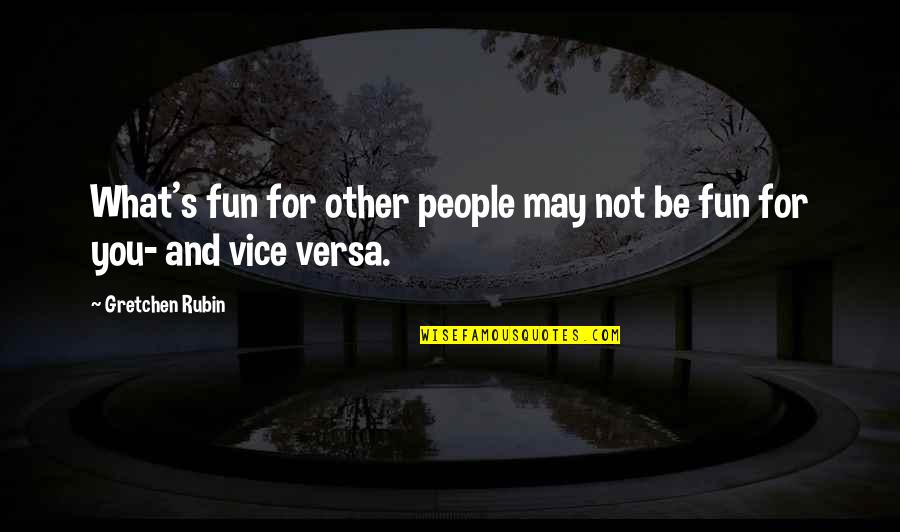 Fun Personality Quotes By Gretchen Rubin: What's fun for other people may not be