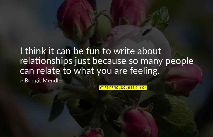 Fun Relationships Quotes By Bridgit Mendler: I think it can be fun to write