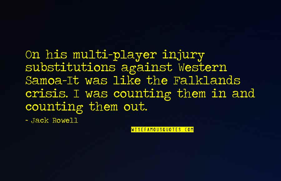 Fun Things In Life Quotes By Jack Rowell: On his multi-player injury substitutions against Western Samoa-It Fun Things In Life Quotes By Jack Rowell: On his multi-player injury substitutions against Western Samoa-It