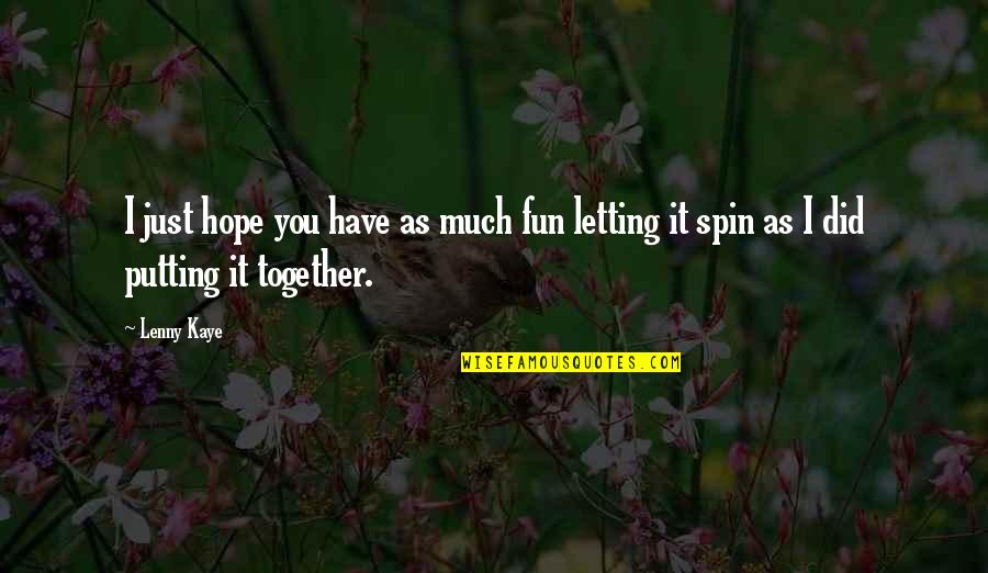 Fun Together Quotes By Lenny Kaye: I just hope you have as much fun