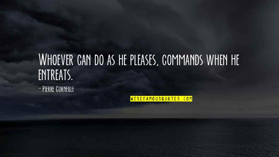 Fun Tote Bag Quotes By Pierre Corneille: Whoever can do as he pleases, commands when Fun Tote Bag Quotes By Pierre Corneille: Whoever can do as he pleases, commands when