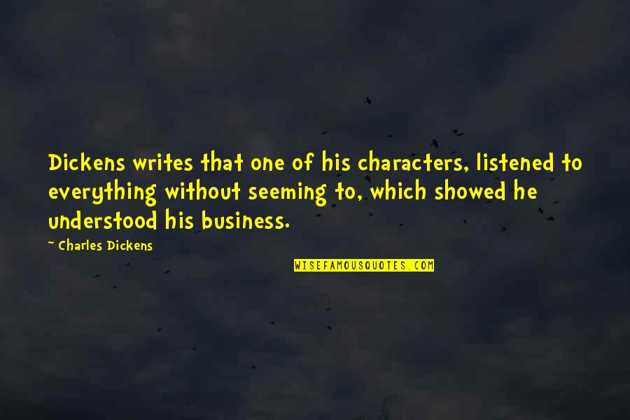 Fun Two Word Quotes By Charles Dickens: Dickens writes that one of his characters, listened