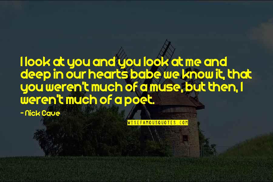 Fun Two Word Quotes By Nick Cave: I look at you and you look at