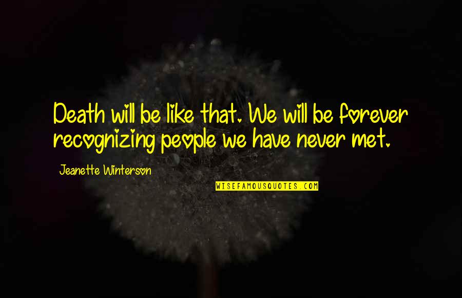 Fun With Family And Friends Quotes By Jeanette Winterson: Death will be like that. We will be