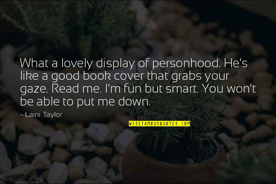 Fun Young Love Quotes By Laini Taylor: What a lovely display of personhood. He's like