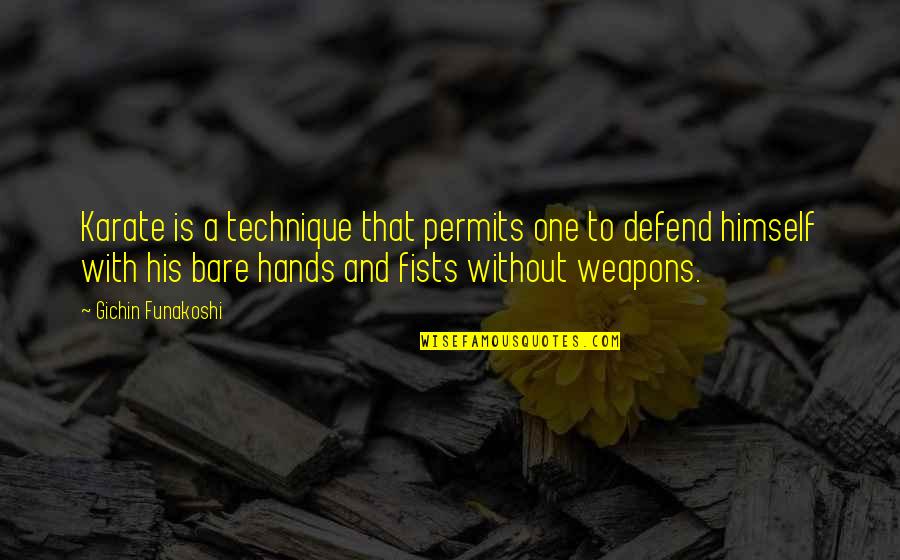 Funakoshi Karate Quotes By Gichin Funakoshi: Karate is a technique that permits one to