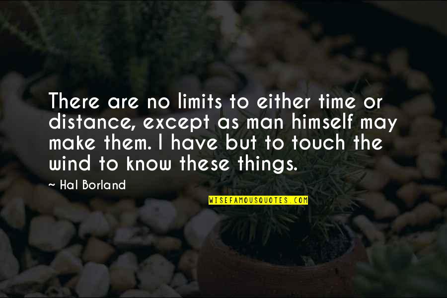 Funakoshi Karate Quotes By Hal Borland: There are no limits to either time or
