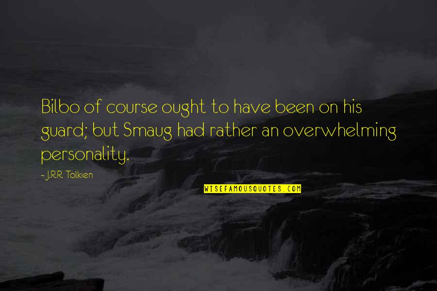Funck Quotes By J.R.R. Tolkien: Bilbo of course ought to have been on Funck Quotes By J.R.R. Tolkien: Bilbo of course ought to have been on