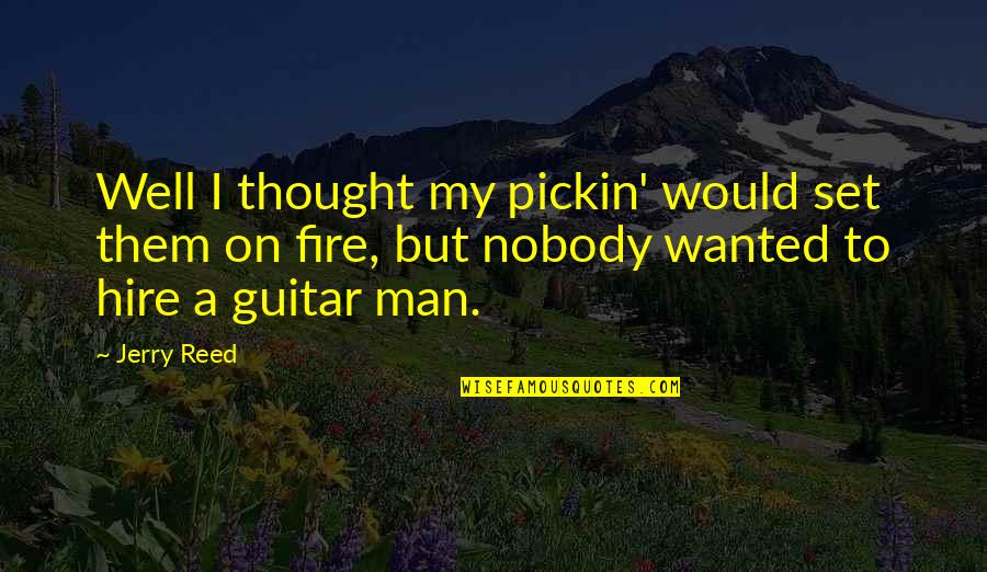 Functionary Crossword Quotes By Jerry Reed: Well I thought my pickin' would set them