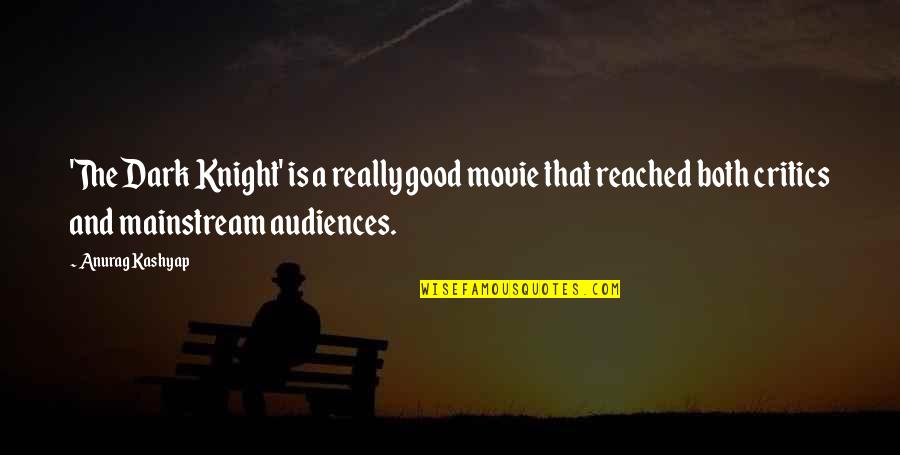 Functioned As Quotes By Anurag Kashyap: 'The Dark Knight' is a really good movie Functioned As Quotes By Anurag Kashyap: 'The Dark Knight' is a really good movie