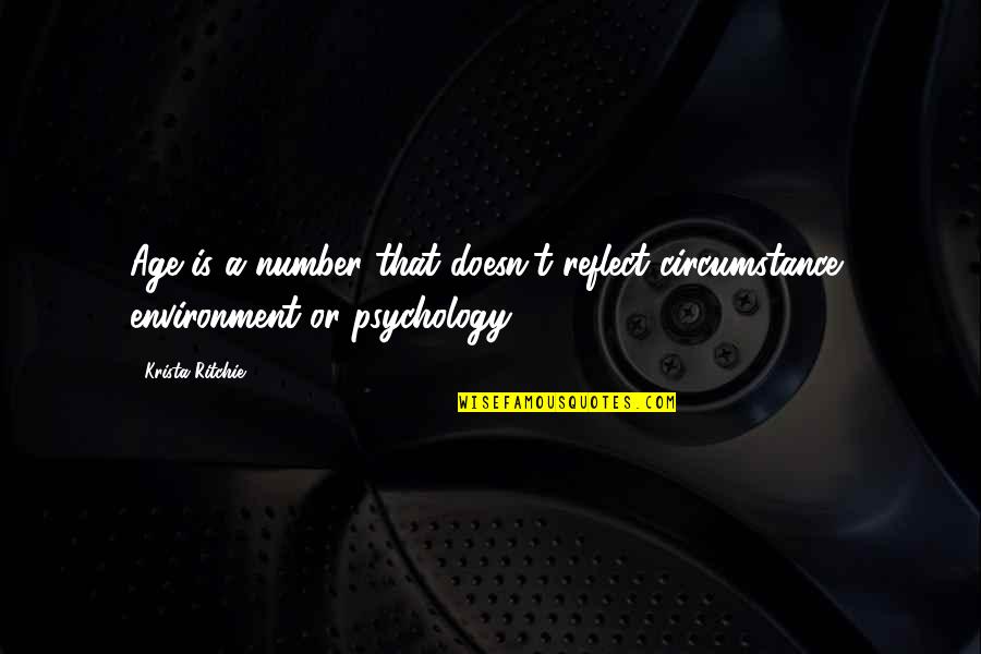 Functioned As Quotes By Krista Ritchie: Age is a number that doesn't reflect circumstance,