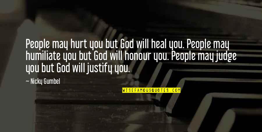 Functionless First Digit Quotes By Nicky Gumbel: People may hurt you but God will heal