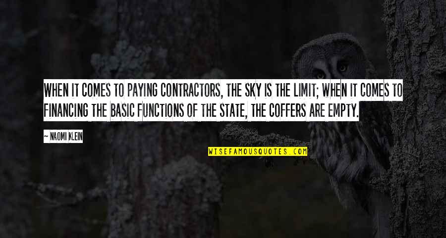 Functions Quotes By Naomi Klein: When it comes to paying contractors, the sky