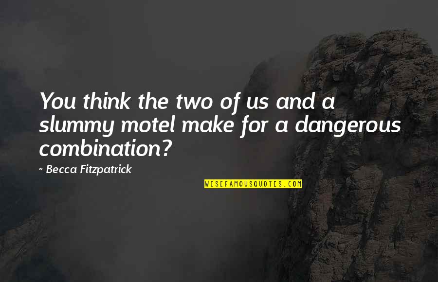 Fundamentales Significado Quotes By Becca Fitzpatrick: You think the two of us and a