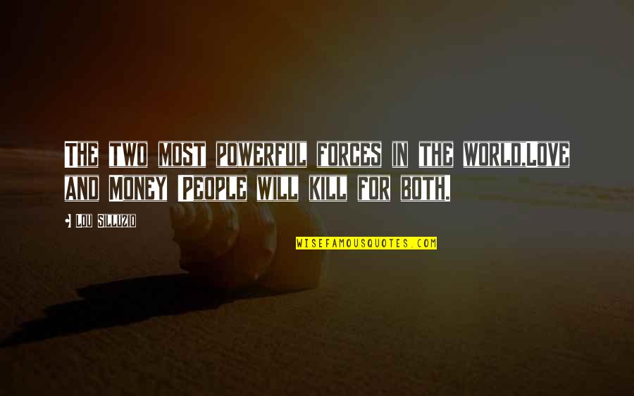 Fundamentalisms Observed Quotes By Lou Silluzio: The two most powerful forces in the world,Love