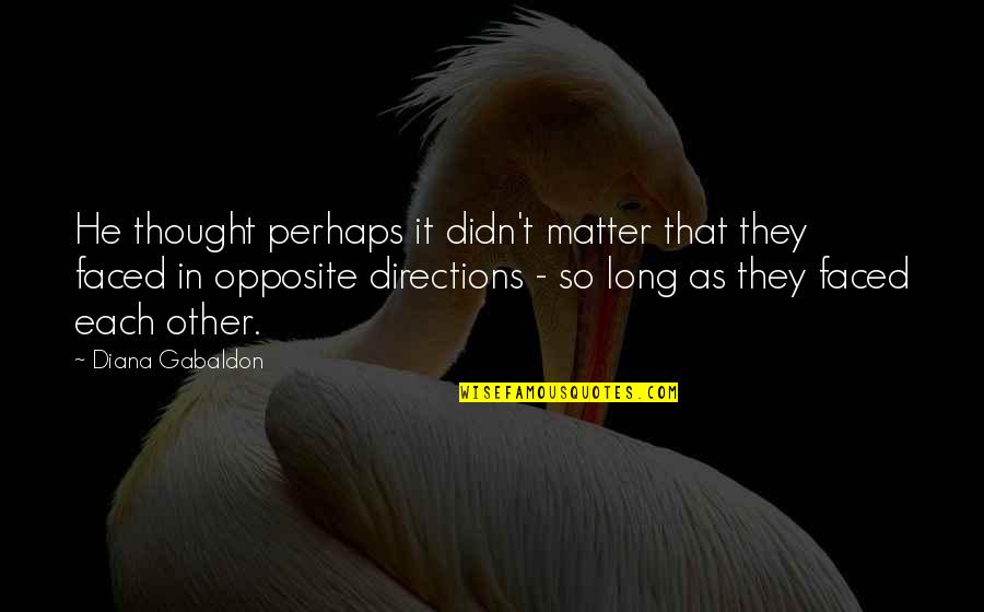 Fundas De Celular Quotes By Diana Gabaldon: He thought perhaps it didn't matter that they Fundas De Celular Quotes By Diana Gabaldon: He thought perhaps it didn't matter that they