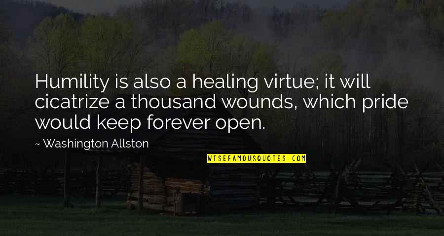 Fundedbyme Quotes By Washington Allston: Humility is also a healing virtue; it will Fundedbyme Quotes By Washington Allston: Humility is also a healing virtue; it will